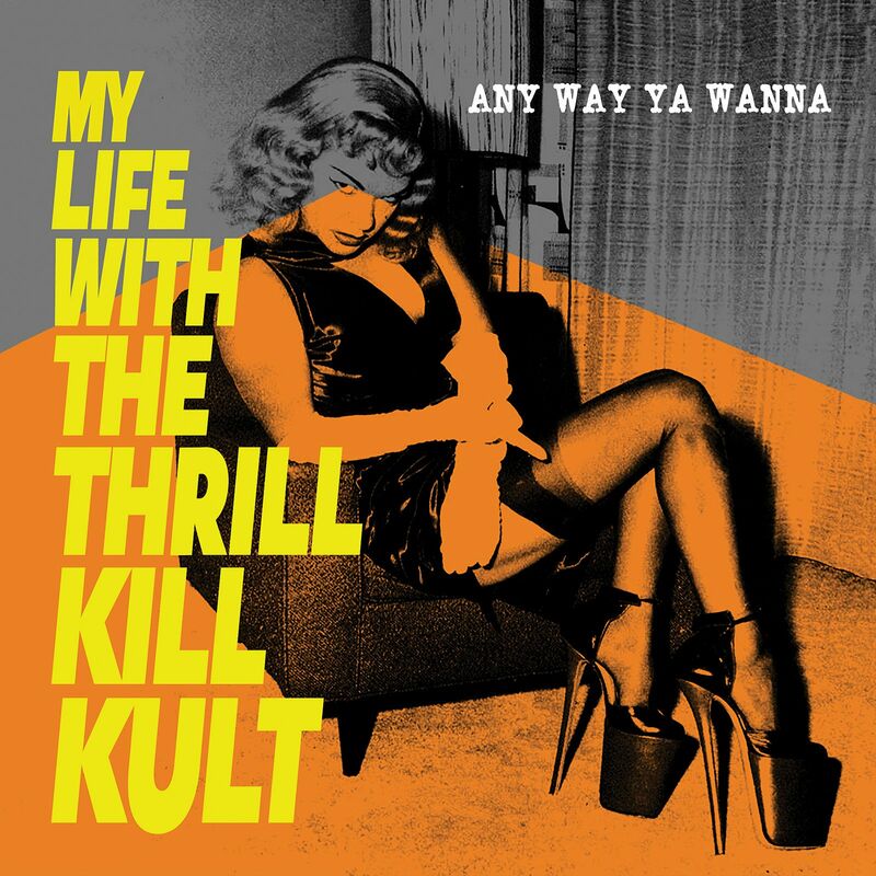My Life With the Thrill Kill Kult - Any Way Ya Wanna (7 Inch Edit)